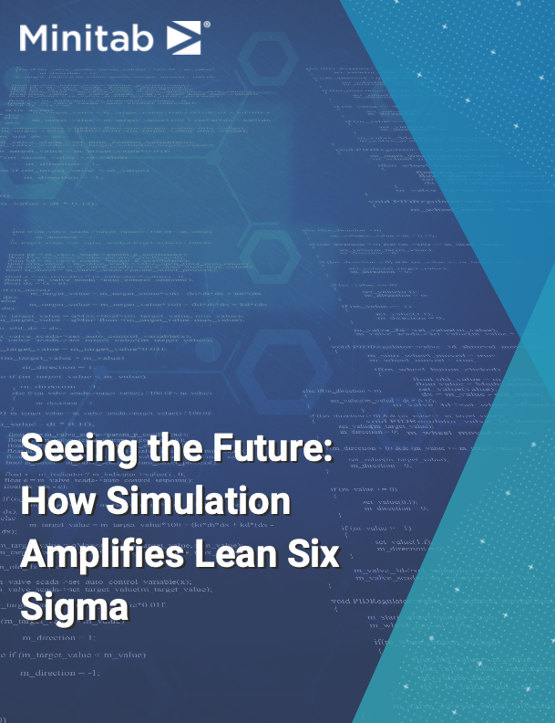 Seeing the Future: How Simulation Amplifies Lean Six Sigma
